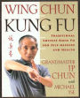Wing Chun Kung Fu: Traditional Chinese King Fu for Self-Defense and Health