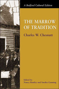 Title: The Marrow of Tradition / Edition 1, Author: Charles Chesnutt