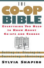 The Co-Op Bible: Everything You Need to Know About Co-ops and Condos; Getting in, Staying in, Surviving, Thriving