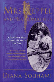 Title: Mrs. Keppel and Her Daughter, Author: Diana Souhami