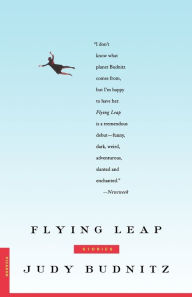 Title: Flying Leap: Stories, Author: Judy Budnitz