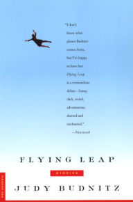 Title: Flying Leap: Stories, Author: Judy Budnitz