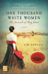 Title: One Thousand White Women: The Journals of May Dodd (One Thousand White Women Series #1), Author: Jim Fergus