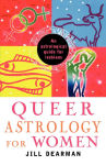 Alternative view 1 of Queer Astrology for Women: An Astrological Guide for Lesbians