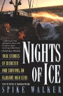 Nights of Ice: True Stories of Disaster and Survival on Alaska's High Seas