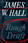 Title: Rough Draft, Author: James W. Hall