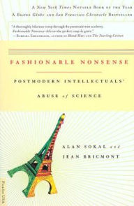 Title: Fashionable Nonsense: Postmodern Intellectuals' Abuse of Science, Author: Alan Sokal