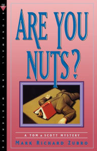 Title: Are You Nuts? (Tom and Scott Series #7), Author: Mark Richard Zubro