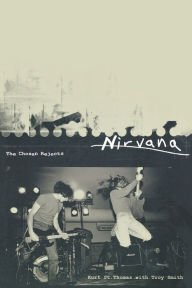 Title: Nirvana: The Chosen Rejects, Author: Kurt St. Thomas