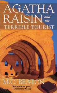 Agatha Raisin and the Terrible Tourist (Agatha Raisin Series #6)