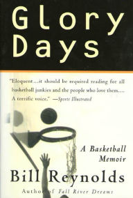 Title: Glory Days: A Basketball Memoir, Author: Bill Reynolds