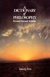 Title: A Dictionary of Philosophy / Edition 2, Author: Antony Flew