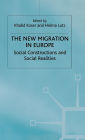 The New Migration in Europe: Social Constructions and Social Realities