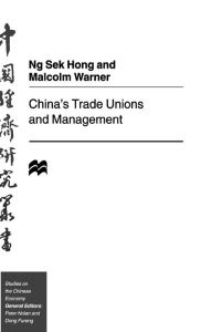 Title: China's Trade Unions and Management, Author: N. Hong