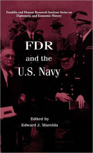 Title: FDR and the US Navy / Edition 1, Author: Edward J. Marolda