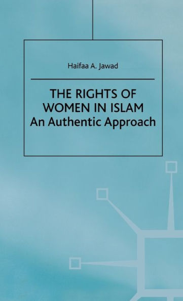 The Rights of Women in Islam: An Authentic Approach / Edition 1