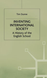 Title: Inventing International Society: A History of the English School, Author: Eugene Rogan