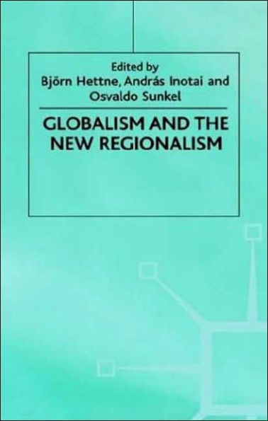 Globalism and the New Regionalism: Volume 1 / Edition 1