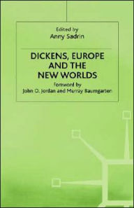 Title: Dickens, Europe and the New Worlds, Author: Anny Sadrin