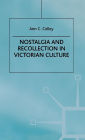 Nostalgia and Recollection in Victorian Culture