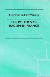 Title: The Politics of Racism in France, Author: P. Fysh