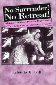 Title: No Surrender! No Retreat!: African-American Pioneer Performers of 20th Century American Theater, Author: NA NA