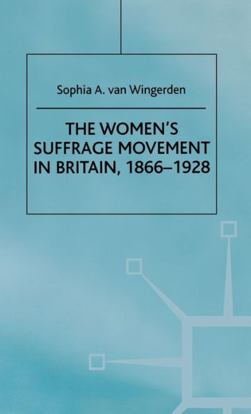 The Women's Suffrage Movement in Britain, 1866-1928