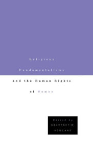 Title: Religious Fundamentalisms and the Human Rights of Women, Author: C. Howland
