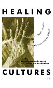 Title: Healing Cultures: Art and Religion as Curative Practices in the Caribbean and its Diaspora, Author: NA NA