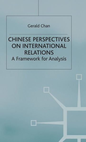 Chinese Perspectives on International Relations: A Framework for Analysis