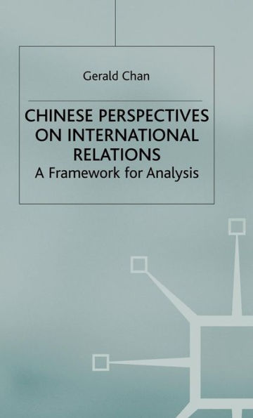 Chinese Perspectives on International Relations: A Framework for Analysis