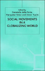 Title: Social Movements in a Globalising World / Edition 1, Author: Hanspeter Kriesi