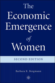 Title: The Economic Emergence of Women / Edition 2, Author: B. Bergmann
