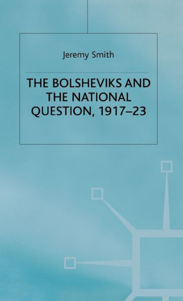 The Bolsheviks and the National Question, 1917-23