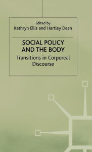 Title: Social Policy and the Body: Transitions in Corporeal Discourse, Author: K. Ellis