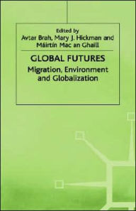 Title: Global Futures: Migration, Environment and Globalization, Author: A. Brah