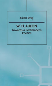 Title: W.H. Auden: Towards A Postmodern Poetics, Author: Susan J Wolfson