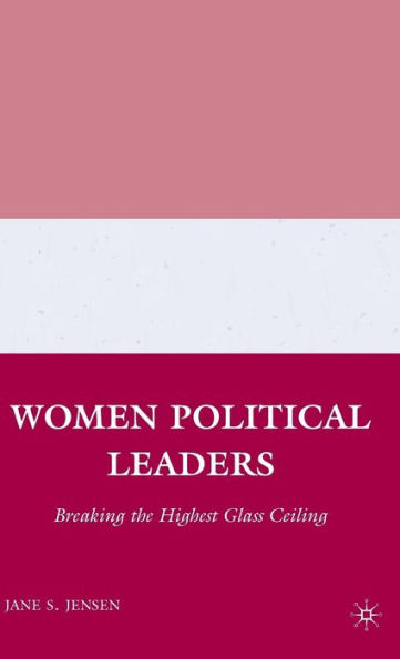 Women Political Leaders: Breaking the Highest Glass Ceiling