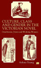 Culture, Class and Gender in the Victorian Novel: Gentlemen, Gents and Working Women