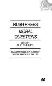 Title: Moral Questions: by Rush Rhees, Author: R. Rhees