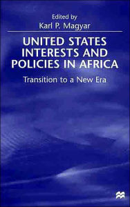Title: United States Interests and Policies in Africa: Transition to a New Era, Author: NA NA
