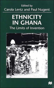 Title: Ethnicity in Ghana: The Limits of Invention / Edition 1, Author: NA NA