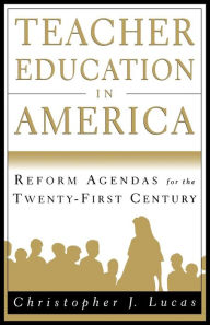 Title: Teacher Education in America: Reform Agendas for the Twenty-First Century, Author: NA NA