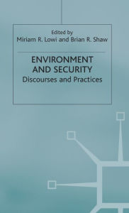 Title: Environment and Security: Discourses and Practices, Author: M. Lowi