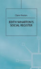 Edith Wharton's Social Register: Fictions and Contexts