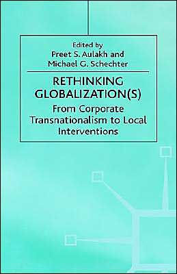 Rethinking Globalization(S): From Corporate Transnationalism to Local Interventions