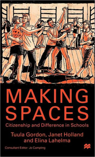 Making Spaces: Citizenship and Difference in Schools / Edition 1