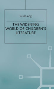 Title: The Widening World of Children's Literature, Author: S. Ang