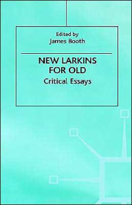 Title: New Larkins For Old: Critical Essays, Author: NA NA