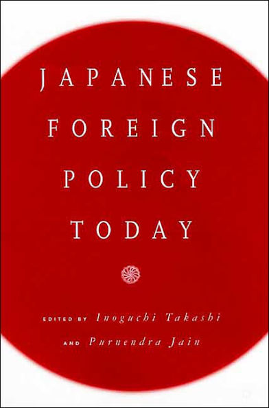 Japanese Foreign Policy Today / Edition 1